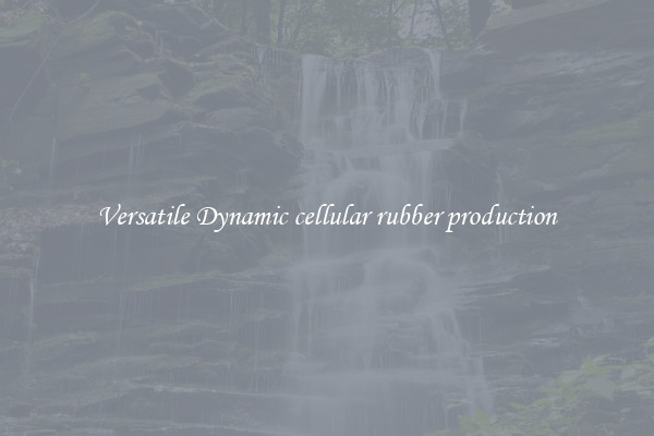 Versatile Dynamic cellular rubber production