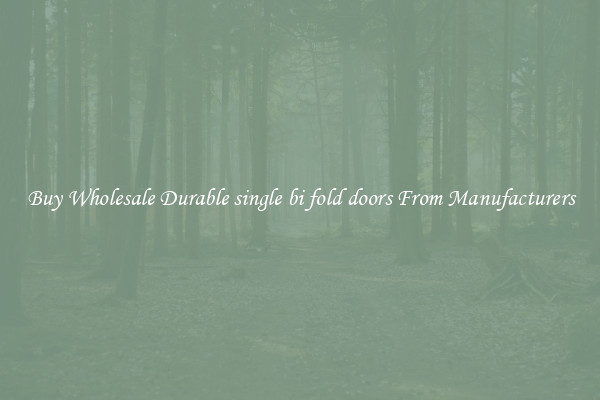 Buy Wholesale Durable single bi fold doors From Manufacturers