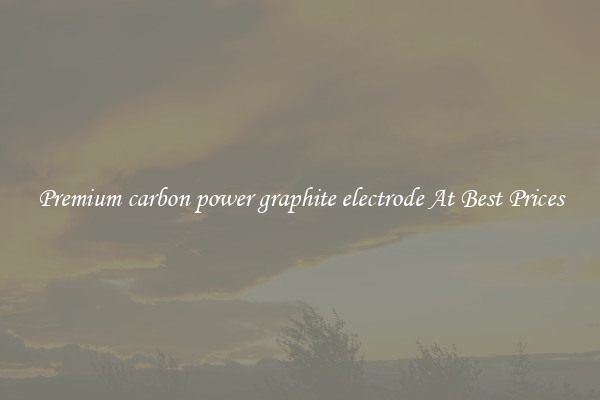 Premium carbon power graphite electrode At Best Prices