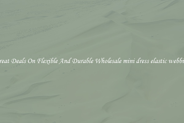 Great Deals On Flexible And Durable Wholesale mini dress elastic webbing