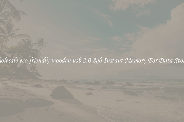 Wholesale eco friendly wooden usb 2.0 8gb Instant Memory For Data Storage