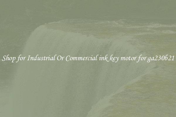 Shop for Industrial Or Commercial ink key motor for ga230b21