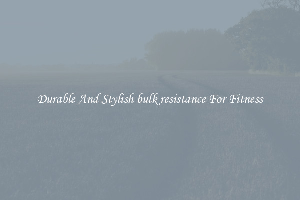 Durable And Stylish bulk resistance For Fitness