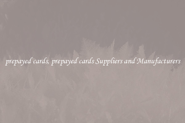 prepayed cards, prepayed cards Suppliers and Manufacturers