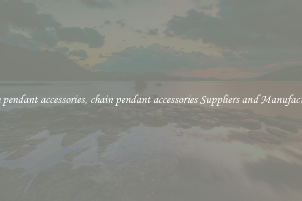 chain pendant accessories, chain pendant accessories Suppliers and Manufacturers