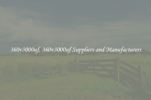 360v3000uf, 360v3000uf Suppliers and Manufacturers
