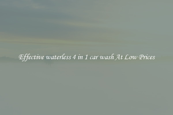 Effective waterless 4 in 1 car wash At Low Prices