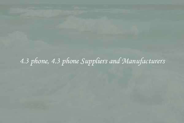 4.3 phone, 4.3 phone Suppliers and Manufacturers