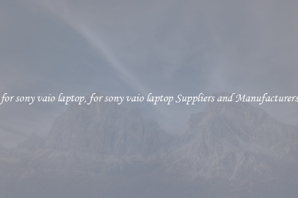 for sony vaio laptop, for sony vaio laptop Suppliers and Manufacturers