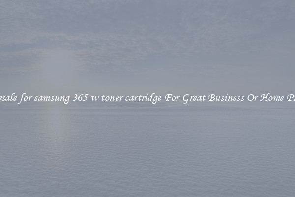 Wholesale for samsung 365 w toner cartridge For Great Business Or Home Printing