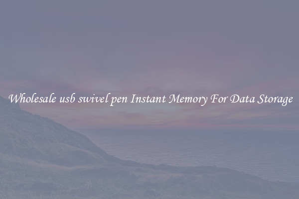 Wholesale usb swivel pen Instant Memory For Data Storage