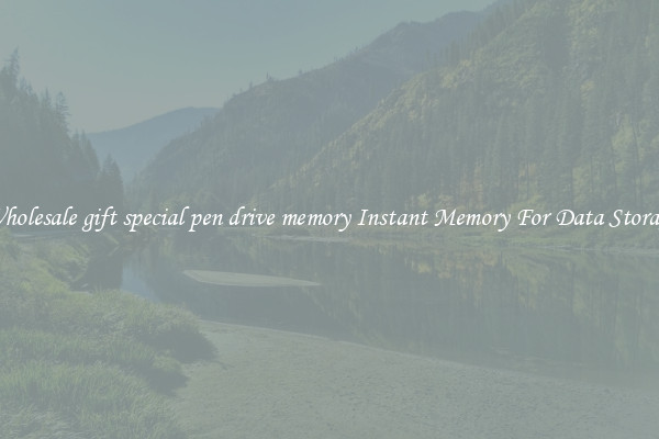 Wholesale gift special pen drive memory Instant Memory For Data Storage