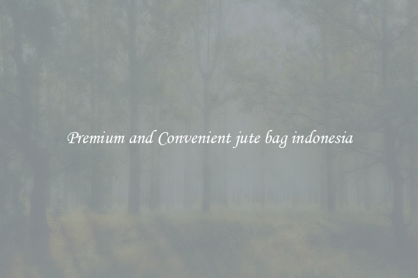 Premium and Convenient jute bag indonesia