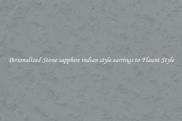 Personalized Stone sapphire indian style earrings to Flaunt Style