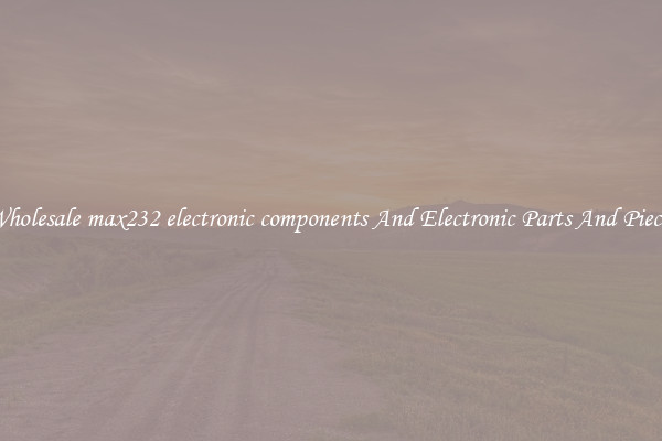Wholesale max232 electronic components And Electronic Parts And Pieces