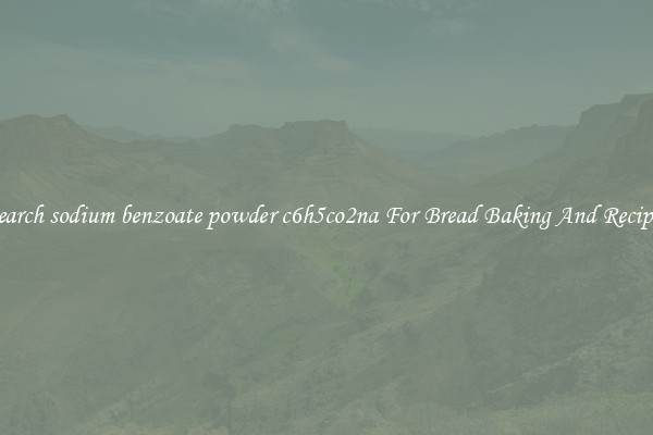 Search sodium benzoate powder c6h5co2na For Bread Baking And Recipes