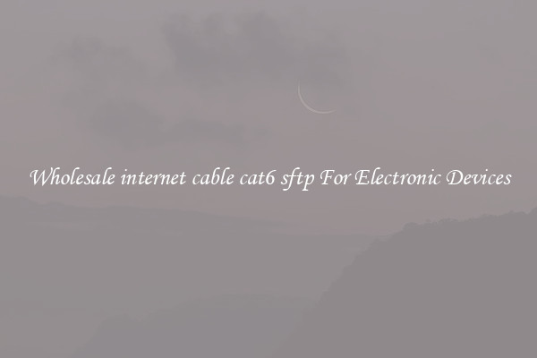 Wholesale internet cable cat6 sftp For Electronic Devices