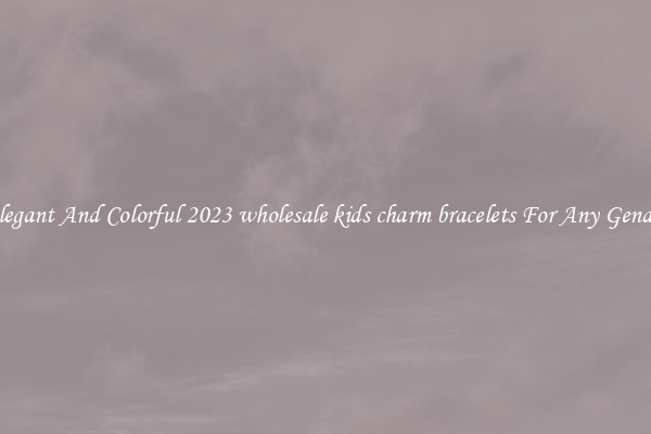 Elegant And Colorful 2023 wholesale kids charm bracelets For Any Gender