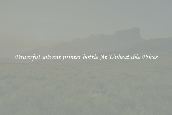 Powerful solvent printer bottle At Unbeatable Prices
