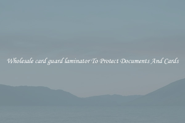 Wholesale card guard laminator To Protect Documents And Cards
