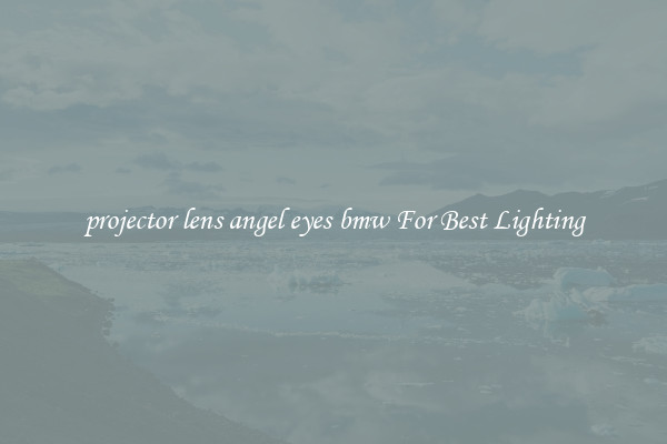 projector lens angel eyes bmw For Best Lighting