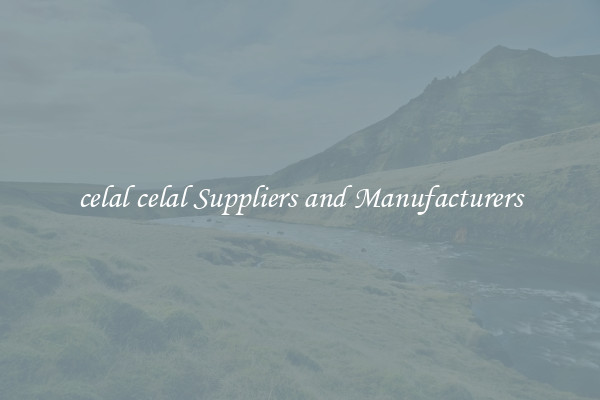 celal celal Suppliers and Manufacturers