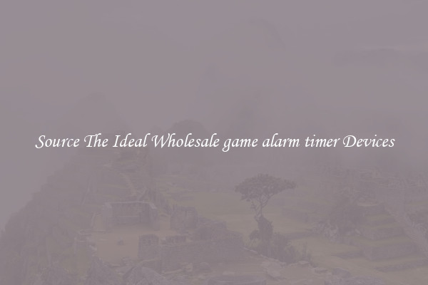 Source The Ideal Wholesale game alarm timer Devices